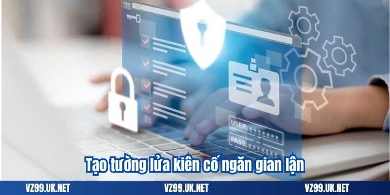 Tạo tường lửa kiên cố ngăn gian lận