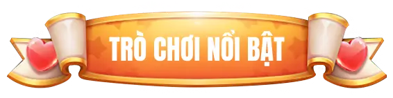 Trò chơi nổi bật